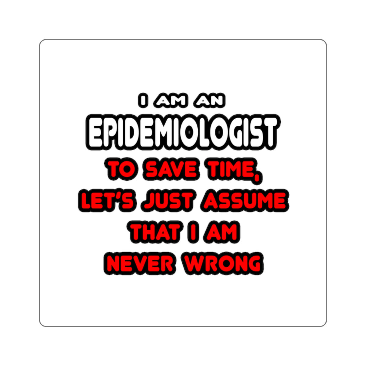Funny Epidemiologist T Shirts and Gifts - Square Stickers