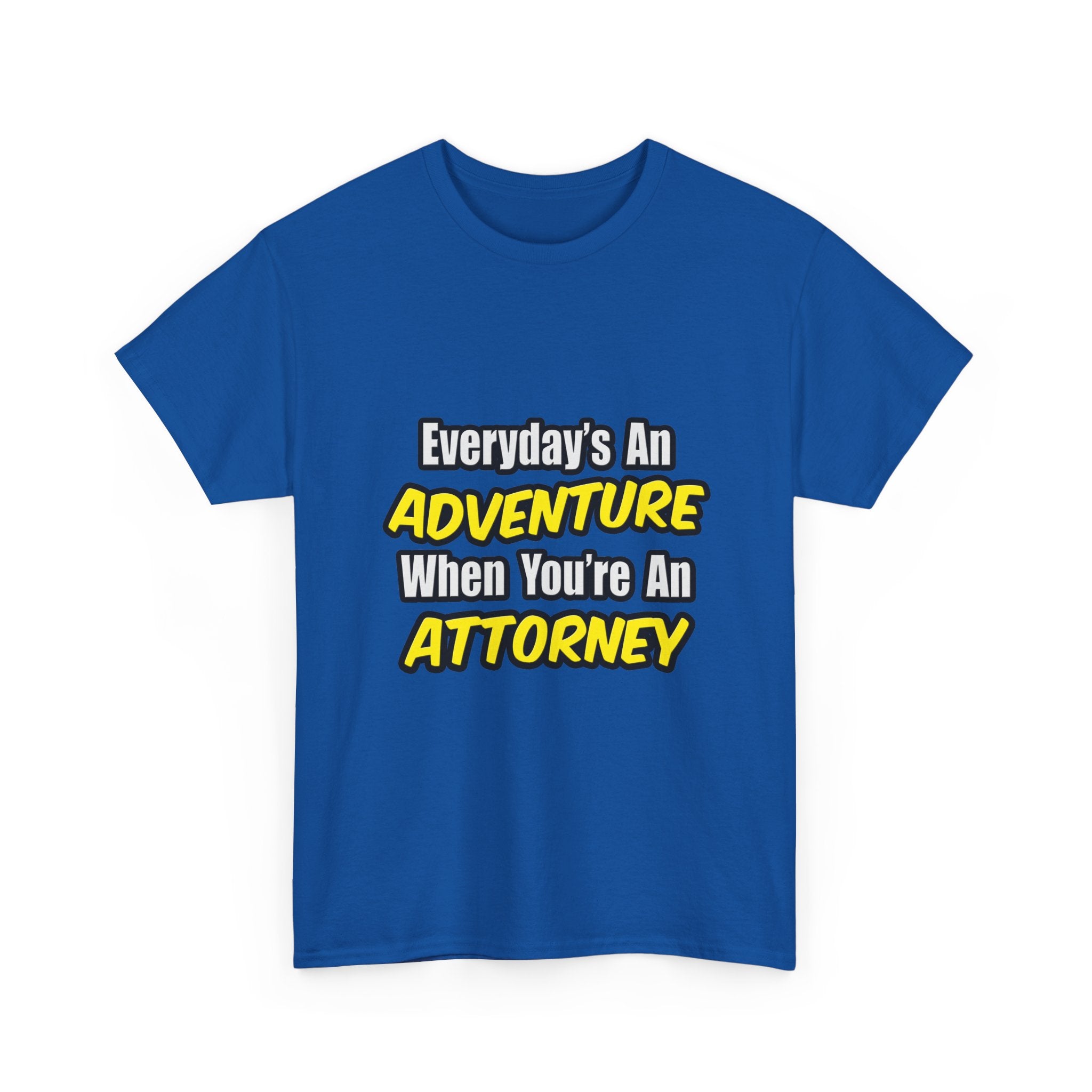 Everyday's An Adventure...Attorney - Unisex Heavy Cotton Tee