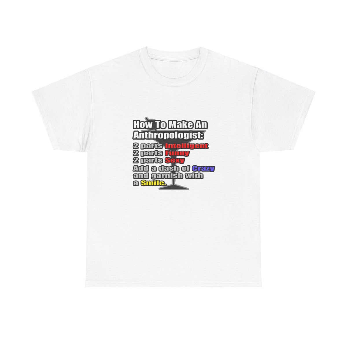 How To Make an Anthropologist - Unisex Heavy Cotton Tee