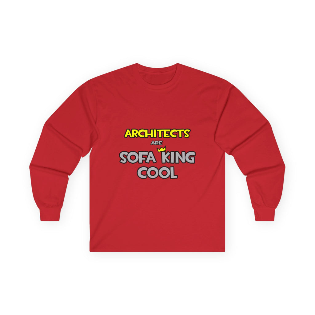 Architects Are Sofa King Cool - Unisex Ultra Cotton Long Sleeve Tee