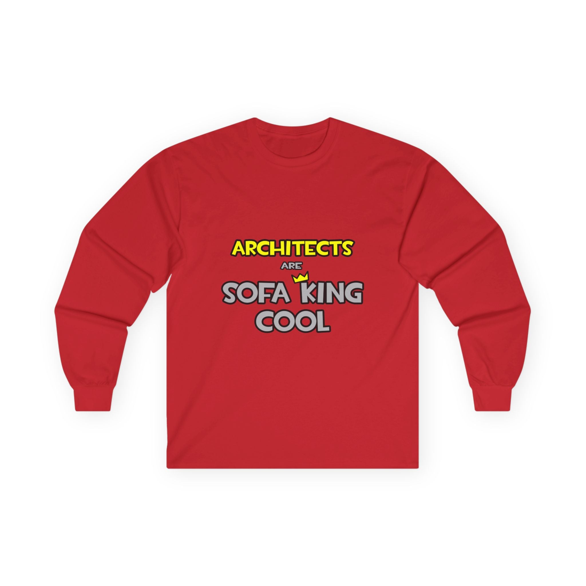 Architects Are Sofa King Cool - Unisex Ultra Cotton Long Sleeve Tee