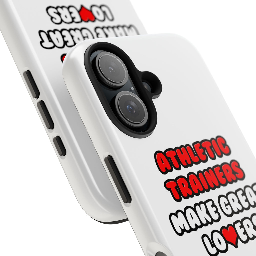 Athletic Trainers Make Great Lovers - Tough Phone Cases