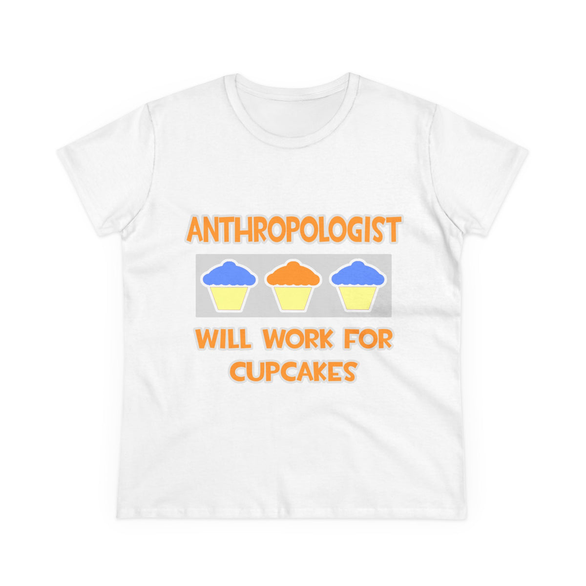 Anthropologist ... Will Work For Cupcakes - Women's Midweight Cotton Tee