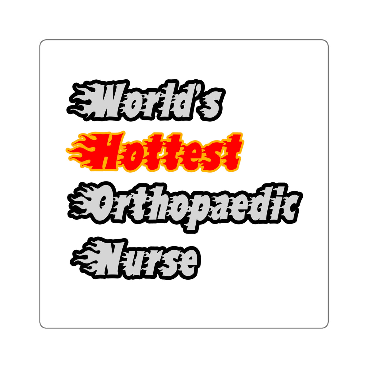 World's Hottest Orthopaedic Nurse - Square Stickers