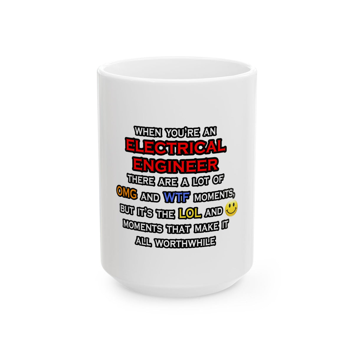 Funny Electrical Engineer ... OMG WTF LOL - Ceramic Mug, (11oz, 15oz)
