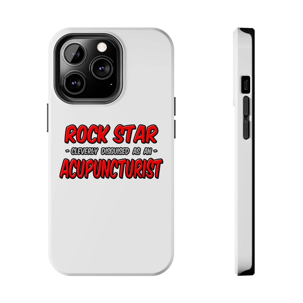 Rock Star .. Acupuncturist - Tough Phone Cases