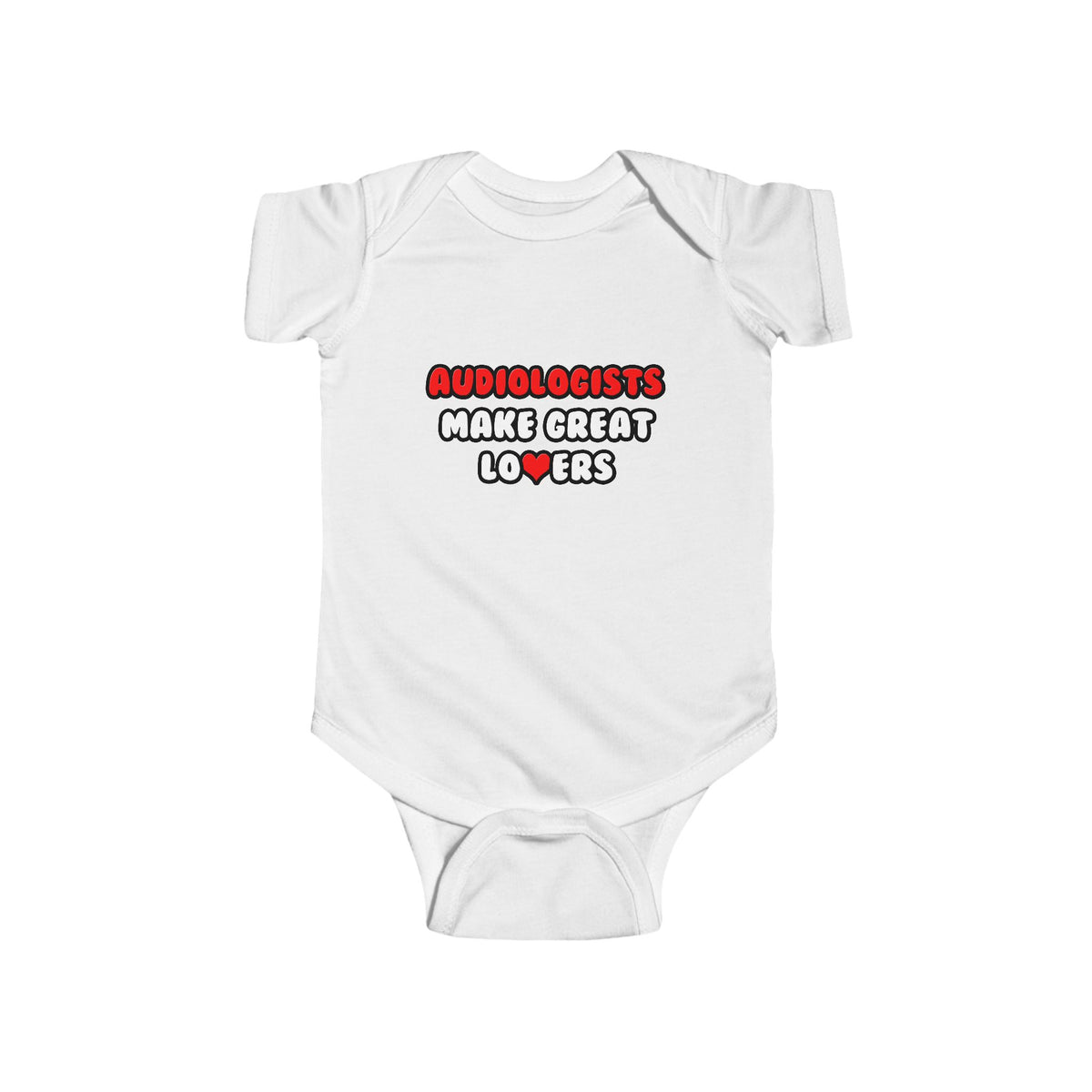 Audiologists Make Great Lovers - Infant Fine Jersey Bodysuit