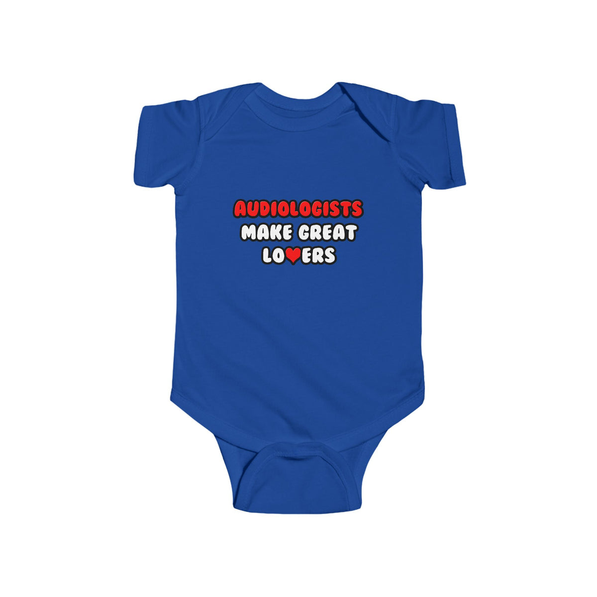 Audiologists Make Great Lovers - Infant Fine Jersey Bodysuit