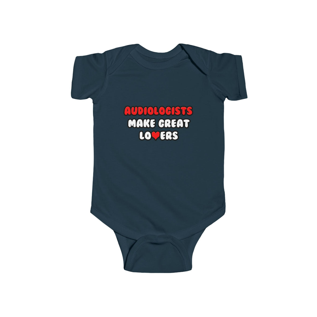 Audiologists Make Great Lovers - Infant Fine Jersey Bodysuit