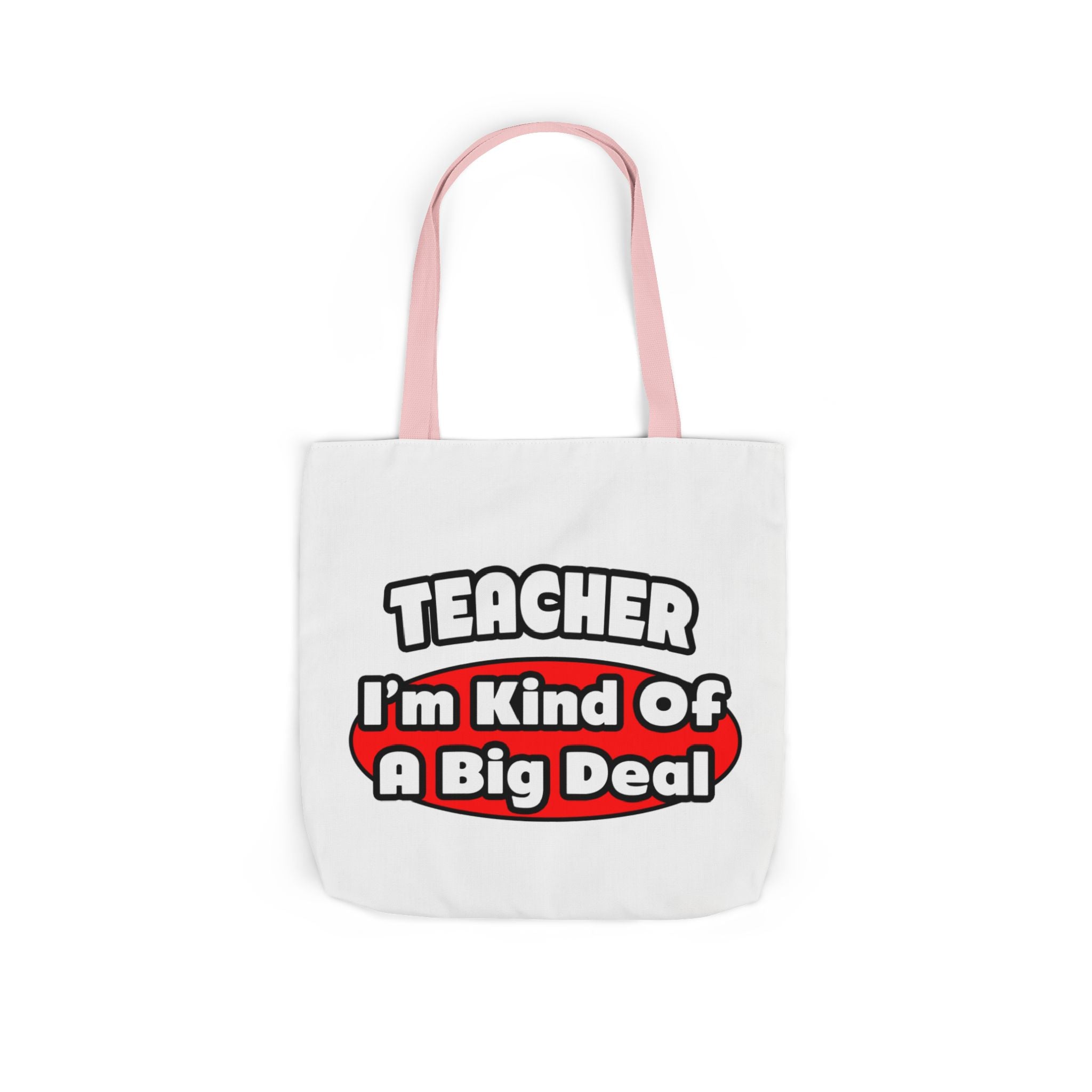 Teacher...Big Deal - Canvas Tote Bag, 5-Color Straps