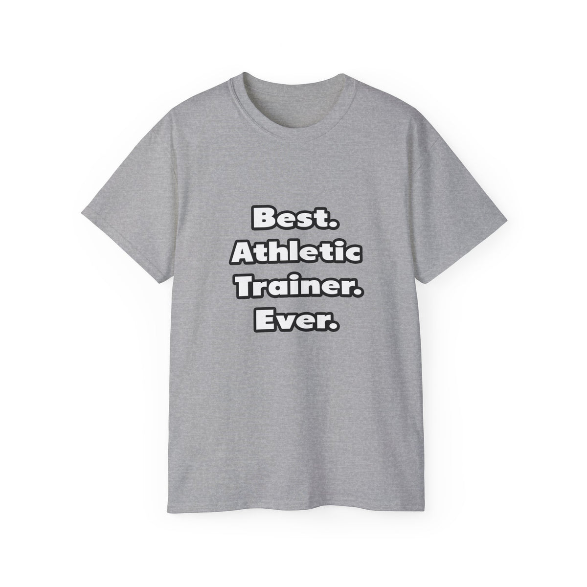 Best. Athletic Trainer. Ever - Unisex Ultra Cotton Tee