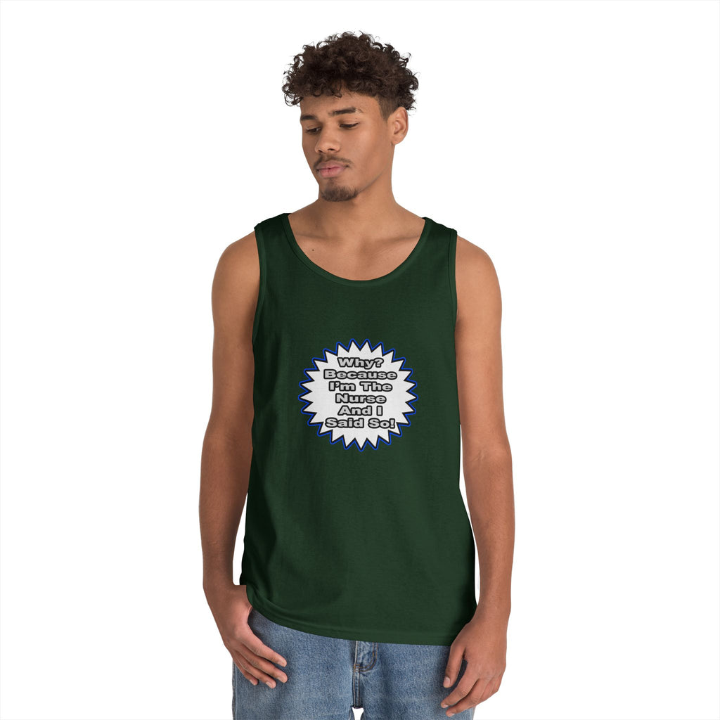 Nurse...Because I Said So - Unisex Heavy Cotton Tank Top
