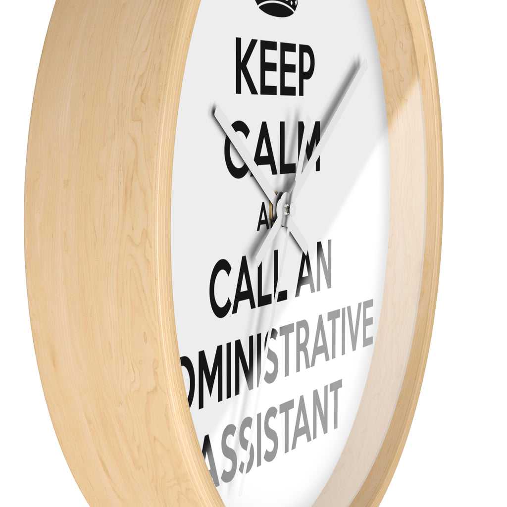 Keep Calm and Call an Administrative Assistant - Wall Clock