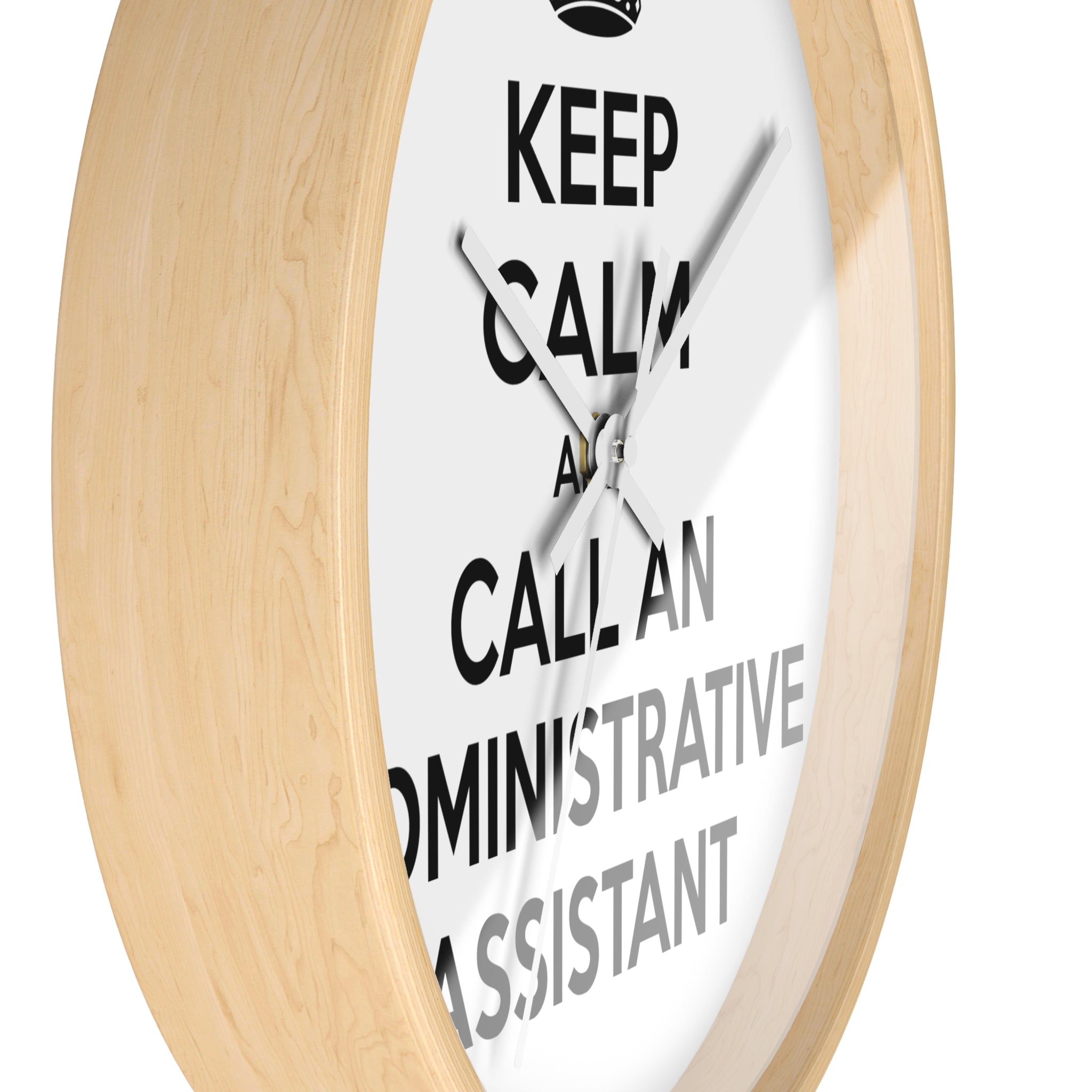 Keep Calm and Call an Administrative Assistant - Wall Clock