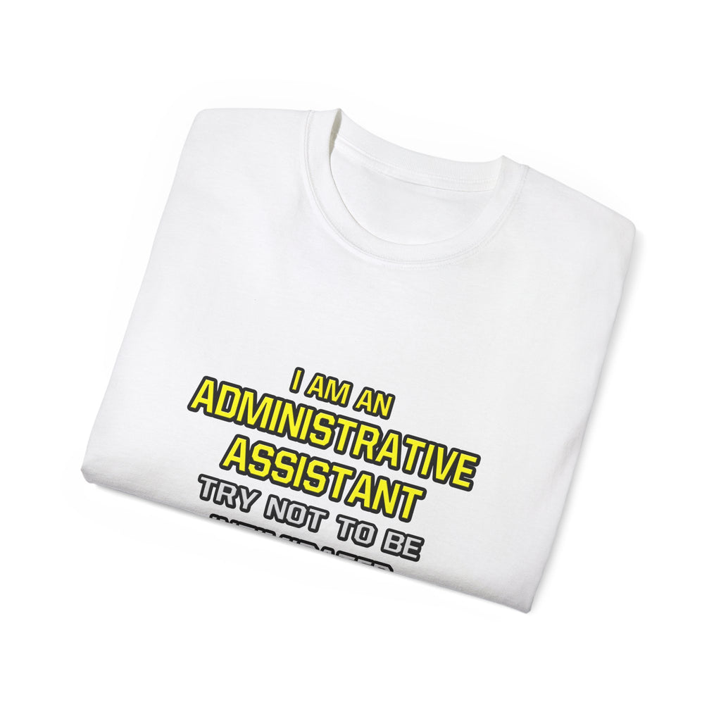 Administrative Assistant...Superior Intelligence - Unisex Ultra Cotton Tee