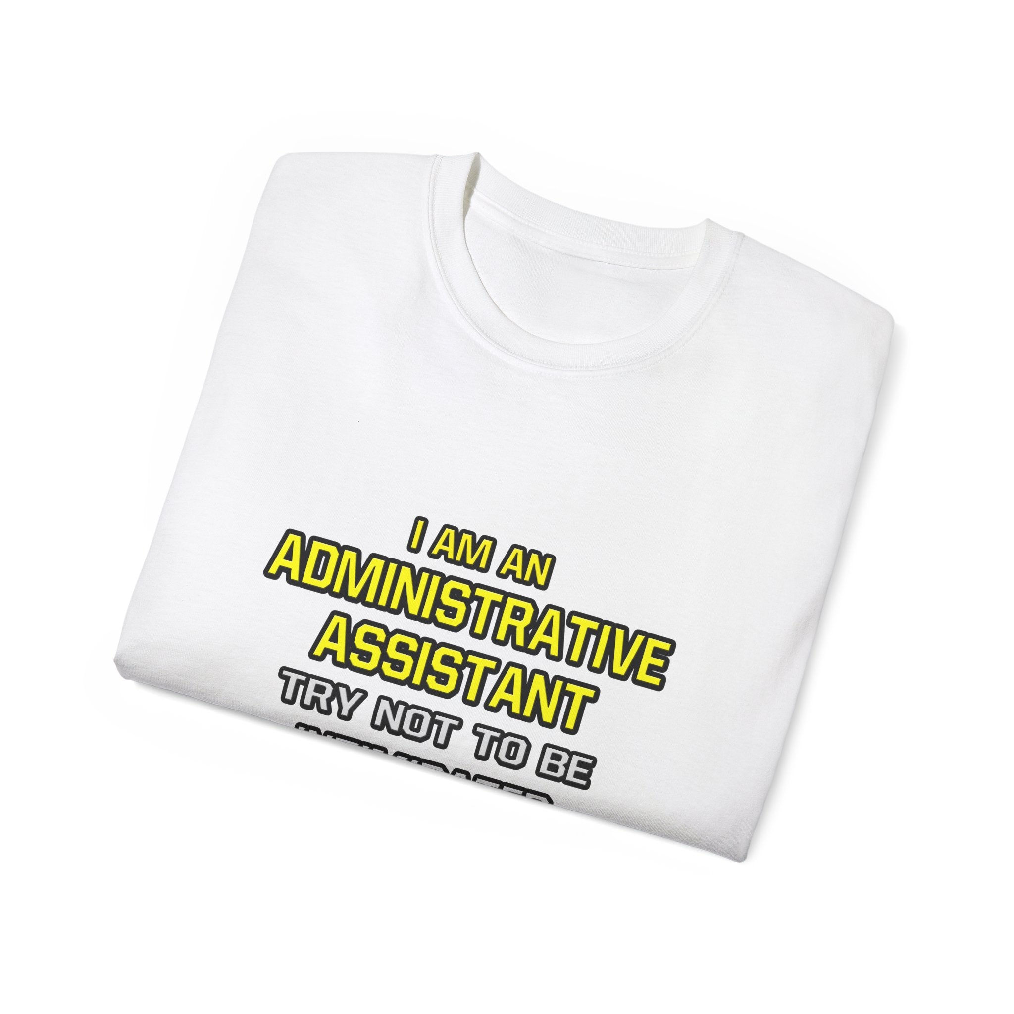 Administrative Assistant...Superior Intelligence - Unisex Ultra Cotton Tee