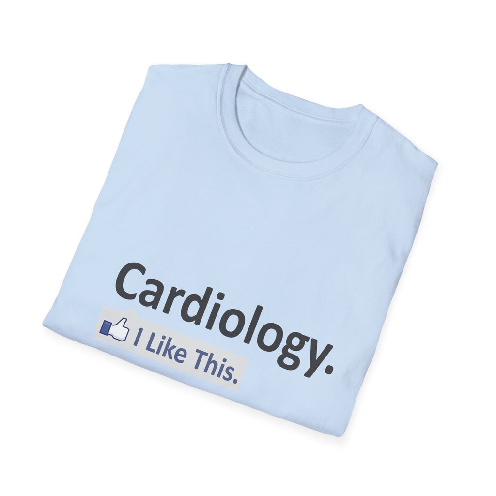Cardiology...I Like This - Unisex Softstyle T-Shirt
