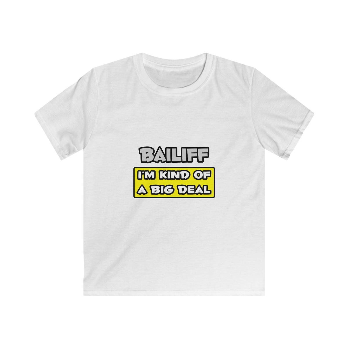 Bailiff .. I'm Kind of a Big Deal - Kids Softstyle Tee