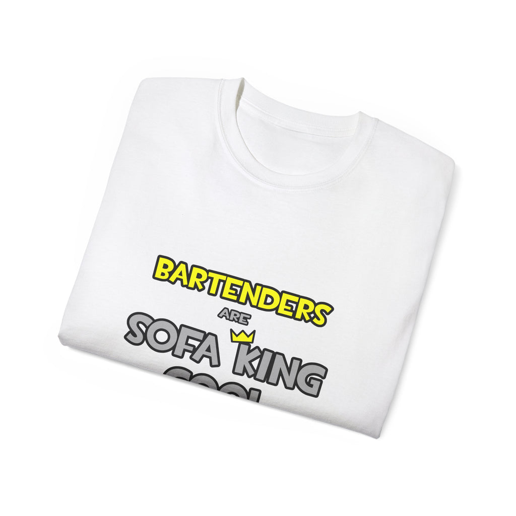 Bartenders Are Sofa King Cool - Unisex Ultra Cotton Tee