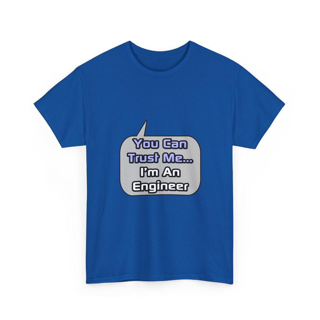 Trust Me .. I'm an Engineer - Unisex Heavy Cotton Tee