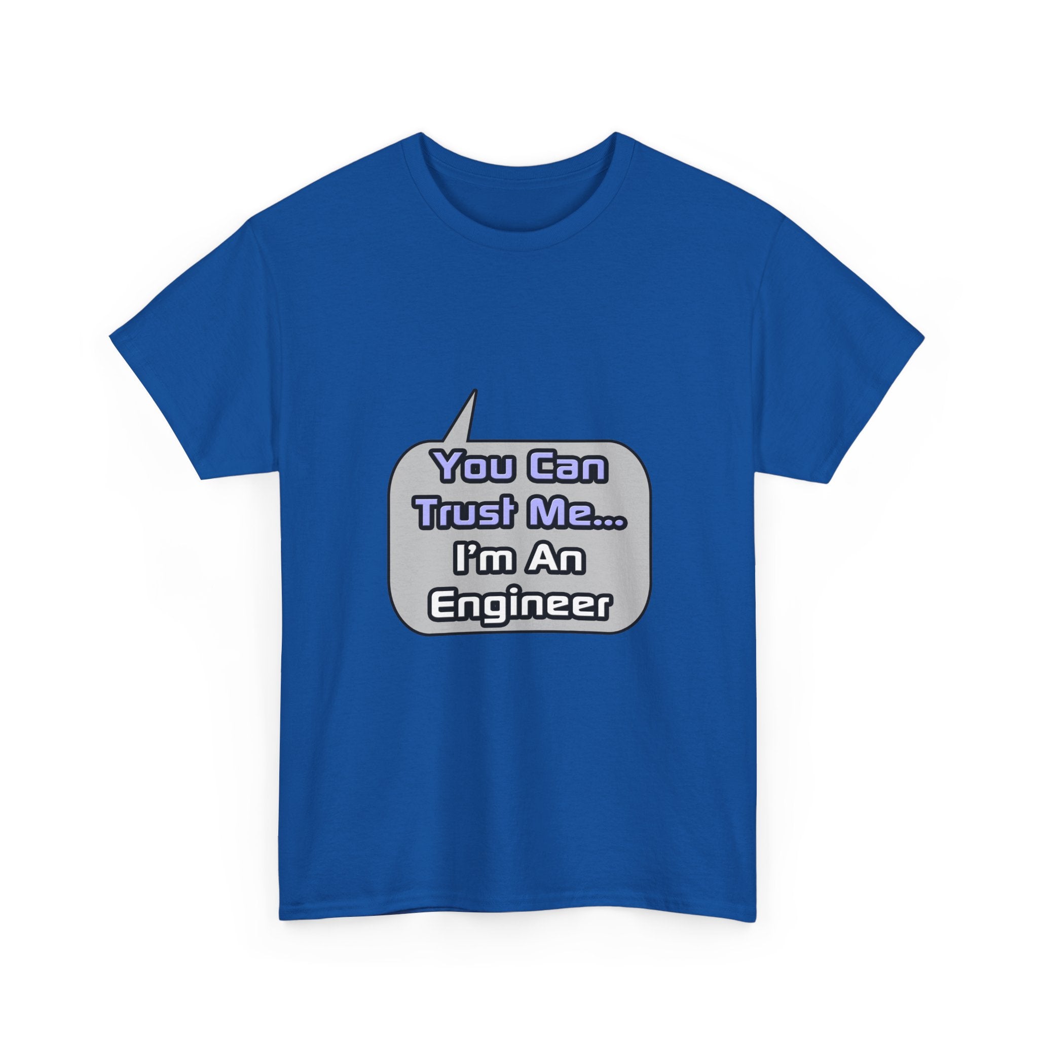 Trust Me .. I'm an Engineer - Unisex Heavy Cotton Tee