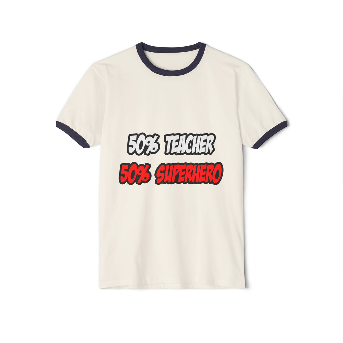 Half Teacher...Half Superhero - Unisex Cotton Ringer T-Shirt