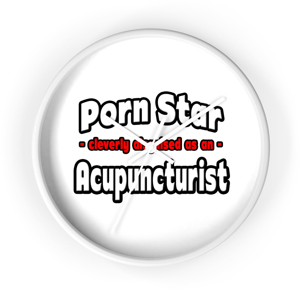 Porn Star .. Acupuncturist - Wall Clock