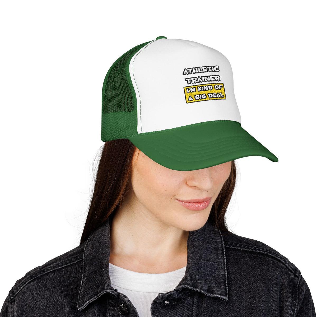 Athletic Trainer .. I'm Kind of a Big Deal - Foam Trucker Hat