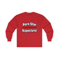 Porn Star .. Acupuncturist - Unisex Ultra Cotton Long Sleeve Tee