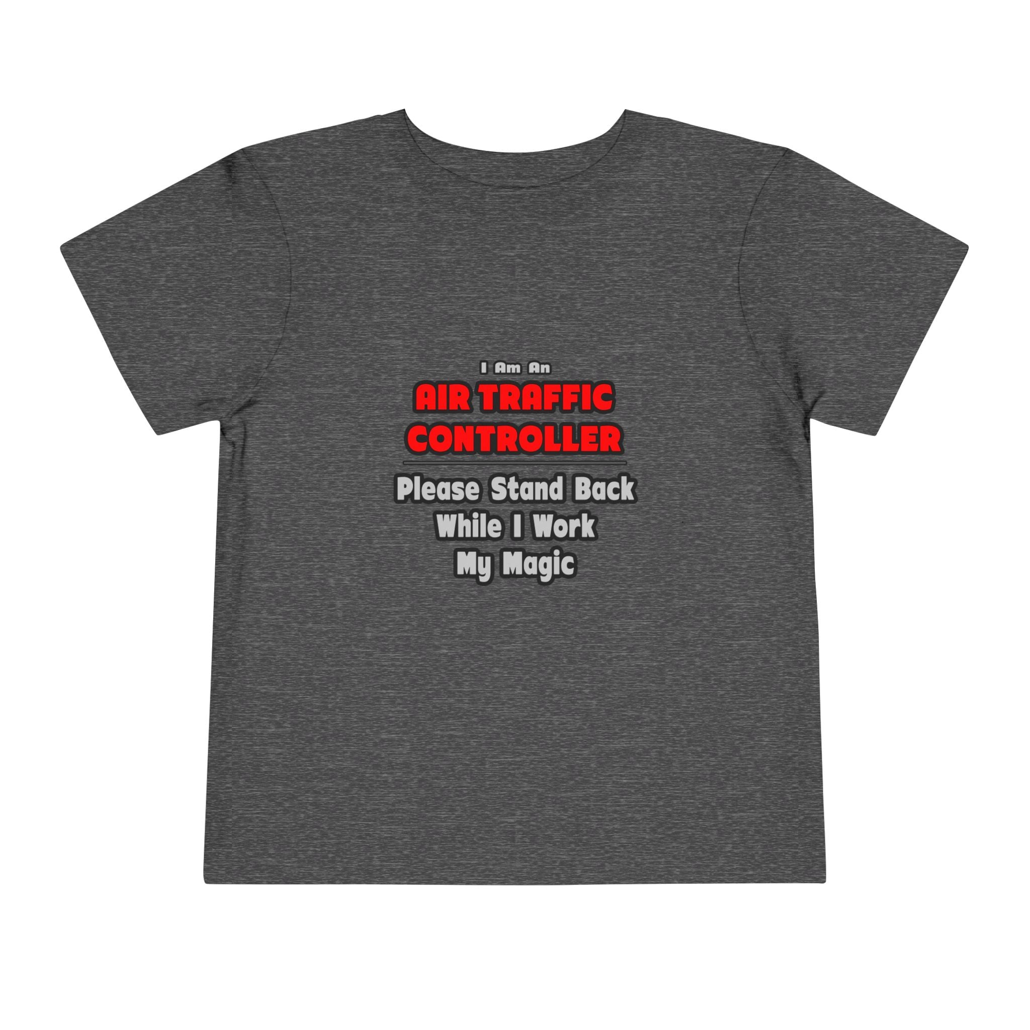 Air Traffic Controller...Work My Magic - Toddler Short Sleeve Tee