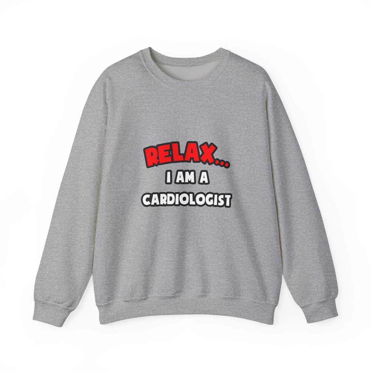 Relax ... I Am a Cardiologist - Unisex Heavy Blend™ Crewneck Sweatshirt