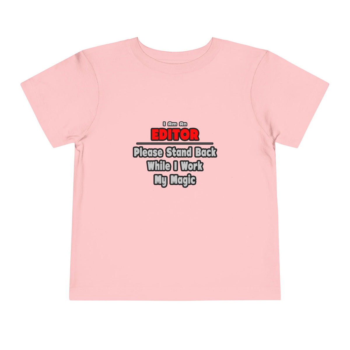 Editor ... Stand Back ... Work My Magic - Toddler Short Sleeve Tee