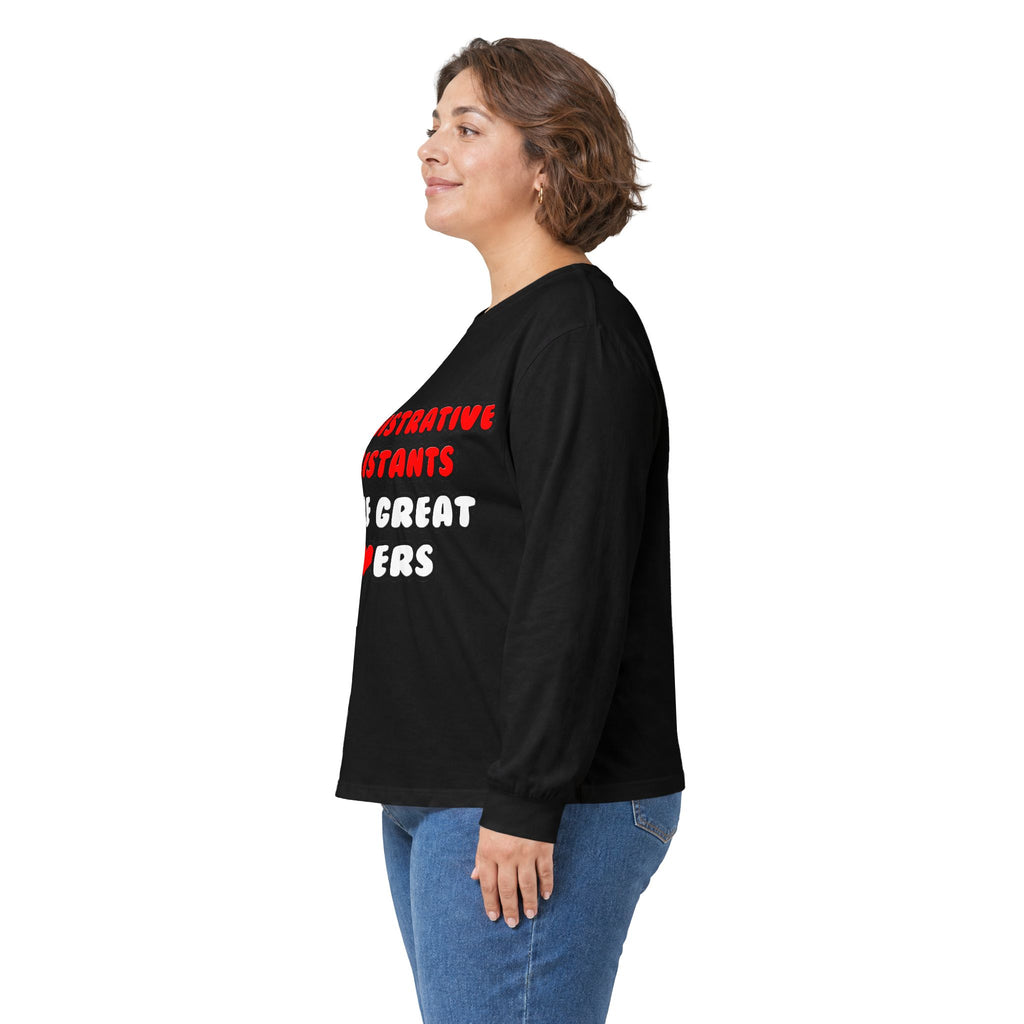 Administrative Assistants Make Great Lovers - Unisex Ultra Cotton Long Sleeve Tee