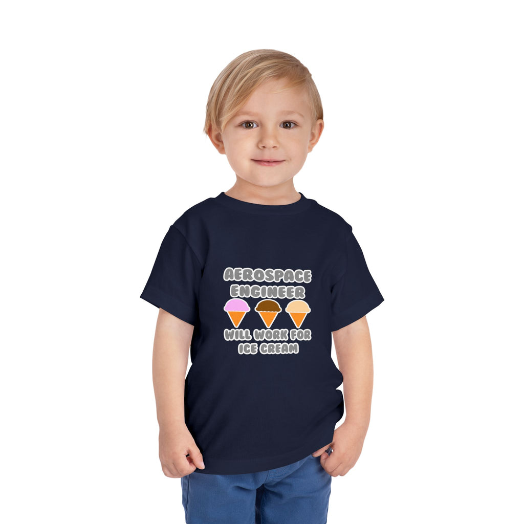 Aerospace Engineer ... Will Work For Ice Cream - Toddler Short Sleeve Tee