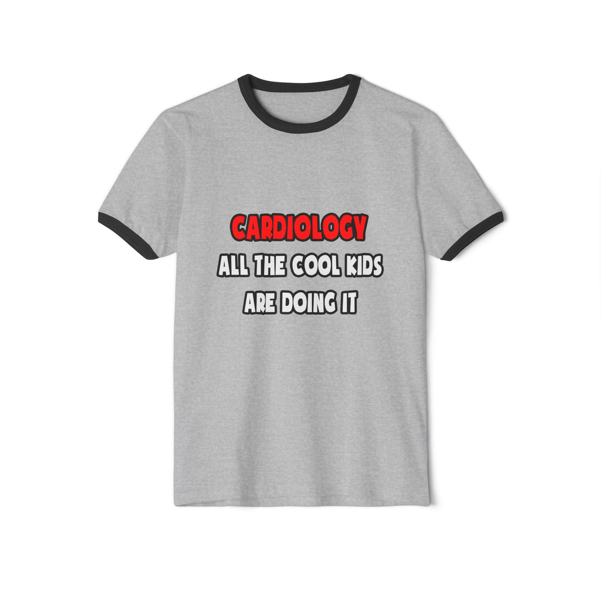 Funny Cardiologist Shirts and Gifts - Unisex Cotton Ringer T-Shirt