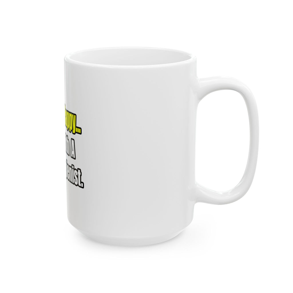 Sleep With A Dental Hygienist - Ceramic Mug, (11oz, 15oz)