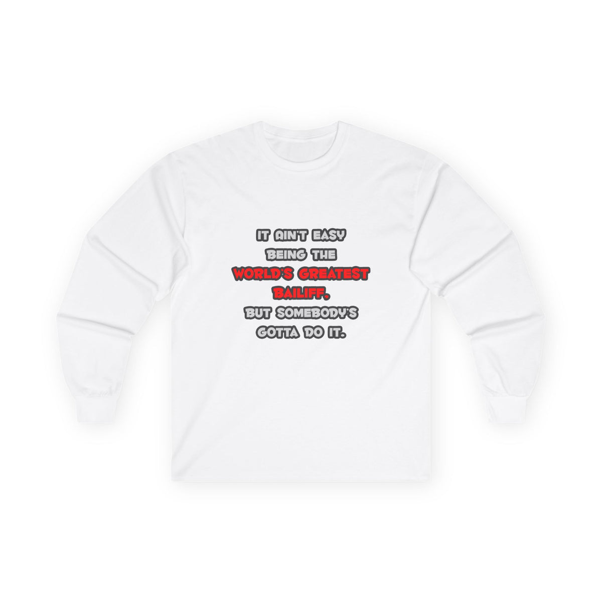 World's Greatest Bailiff Joke - Unisex Ultra Cotton Long Sleeve Tee