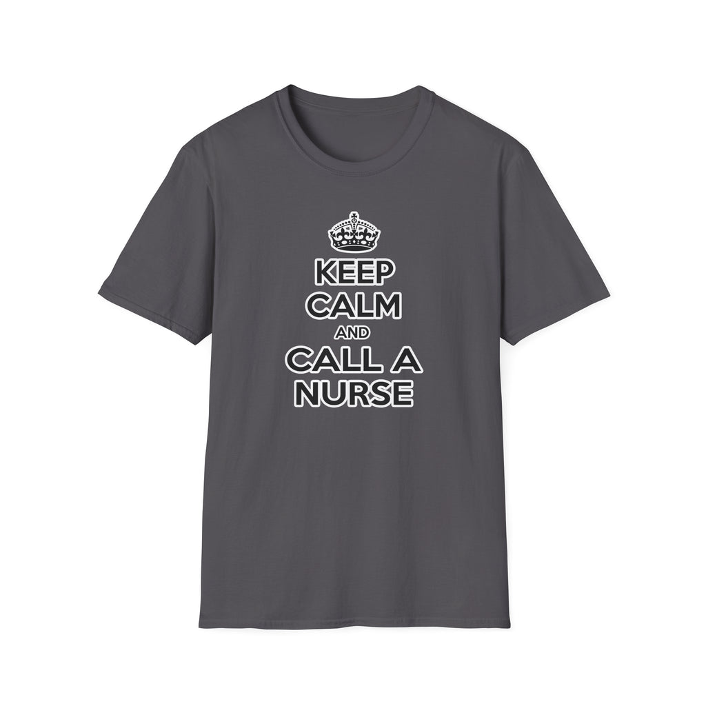 Keep Calm and Call a Nurse - Unisex Softstyle T-Shirt