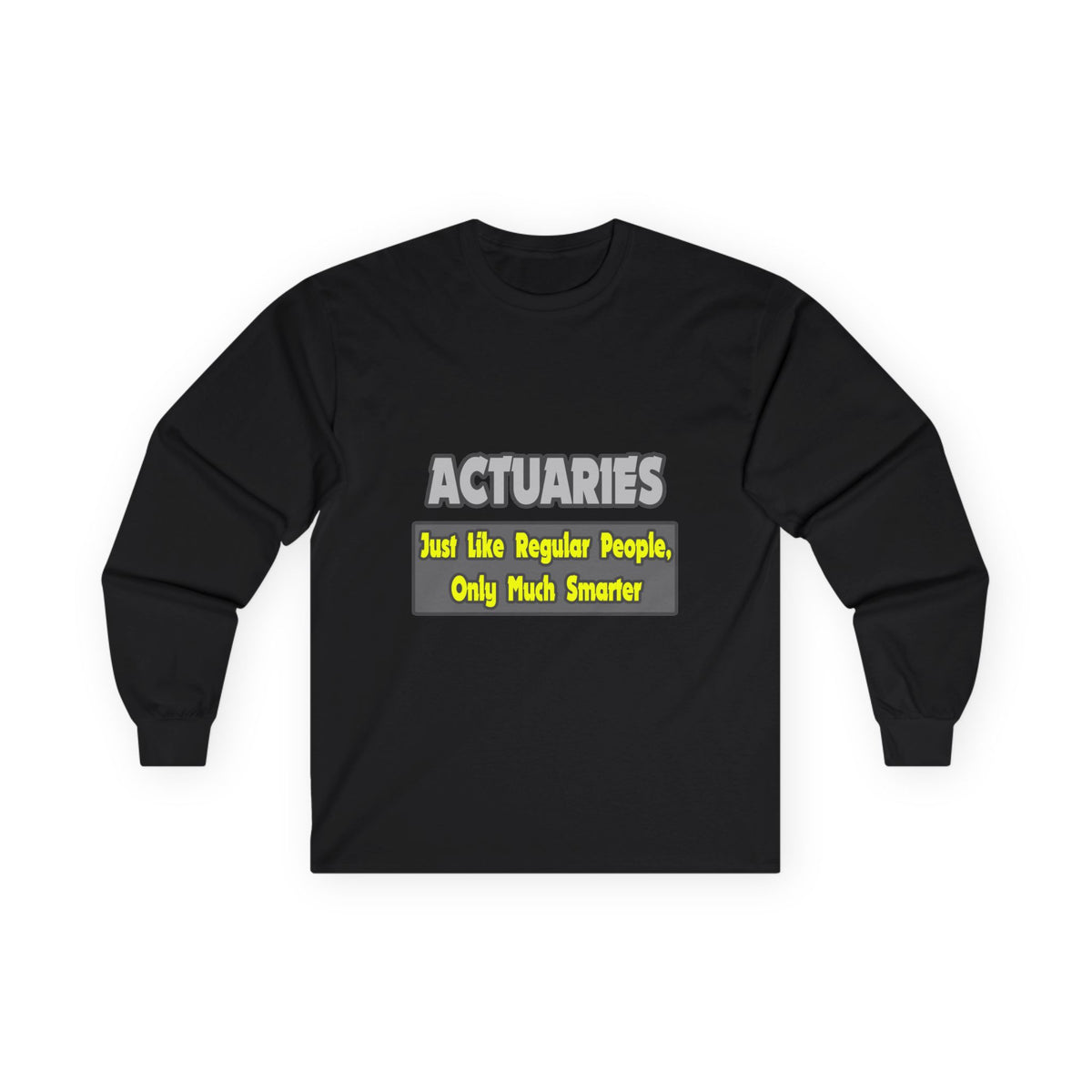 Actuaries...Smarter - Unisex Ultra Cotton Long Sleeve Tee