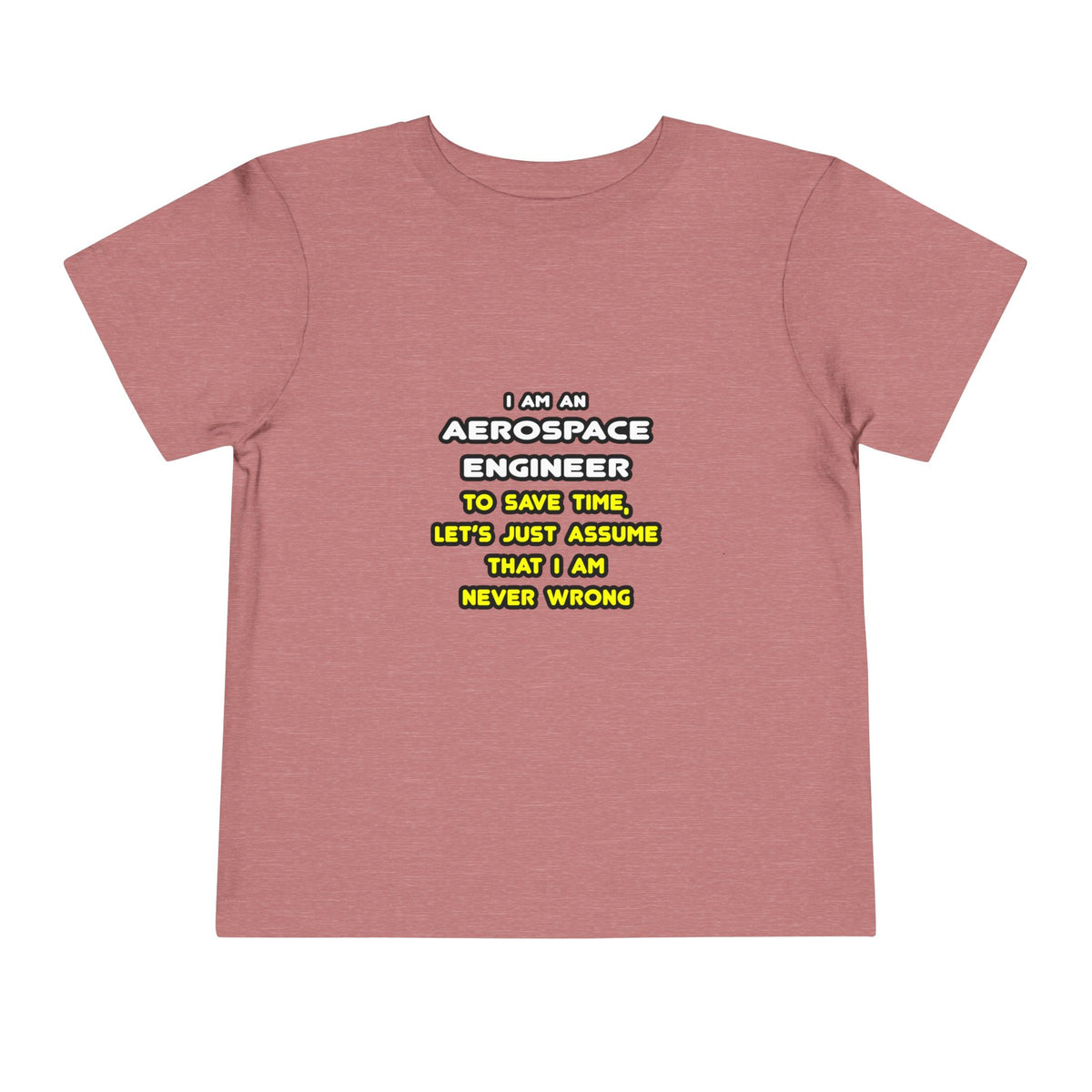 Funny Aerospace Engineer T Shirts and Gifts - Toddler Short Sleeve Tee
