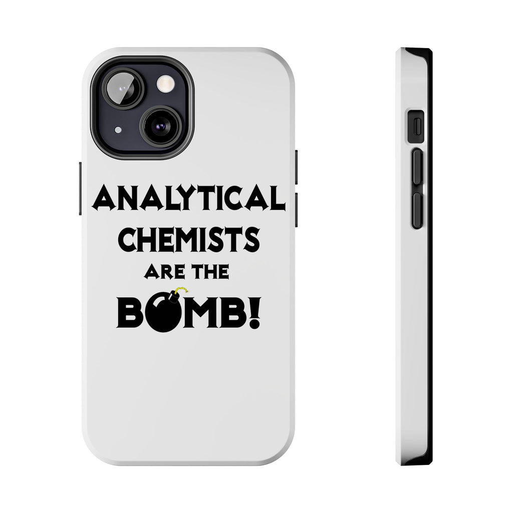 Analytical Chemists Are The Bomb! - Tough Phone Cases