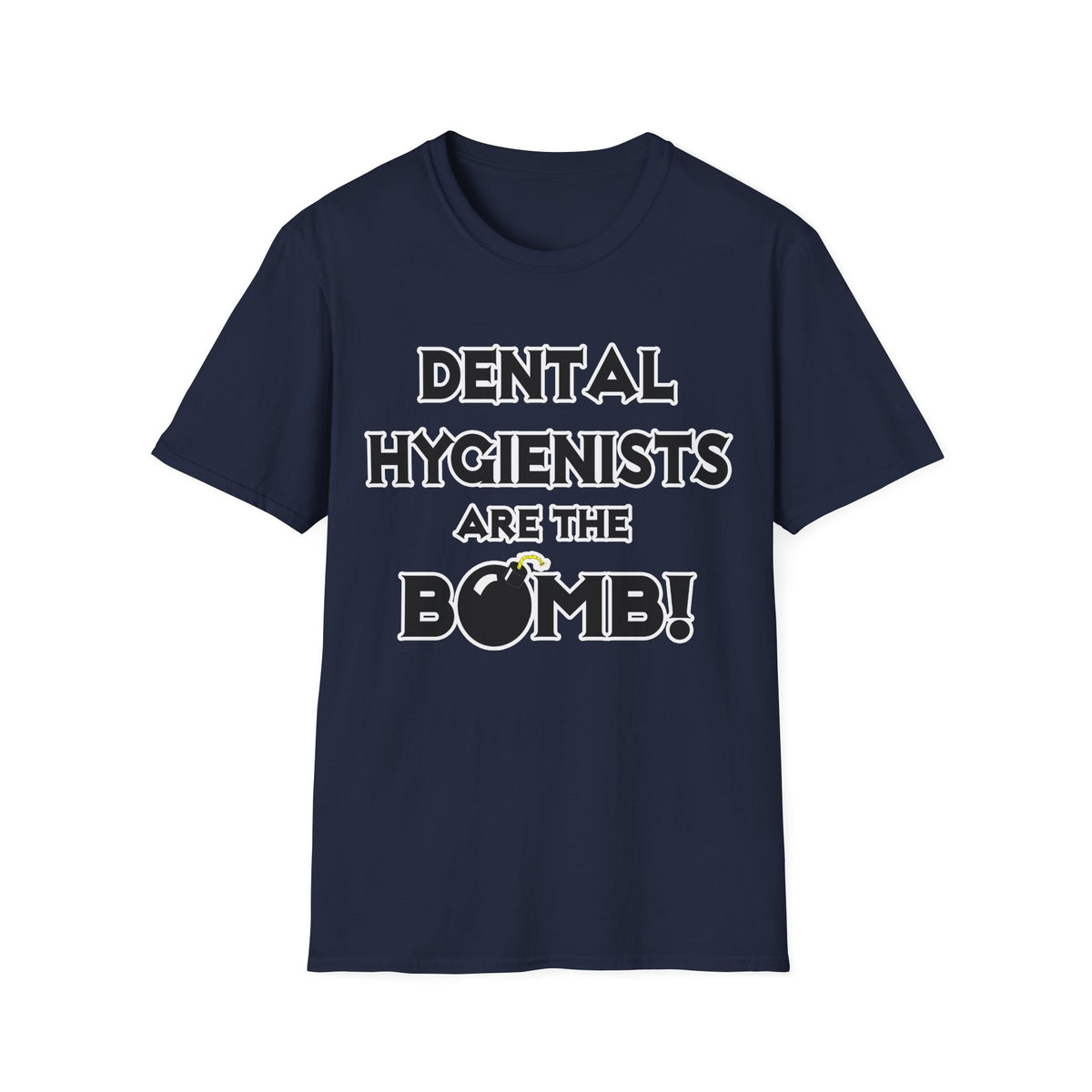Dental Hygienists Are The Bomb! - Unisex Softstyle T-Shirt
