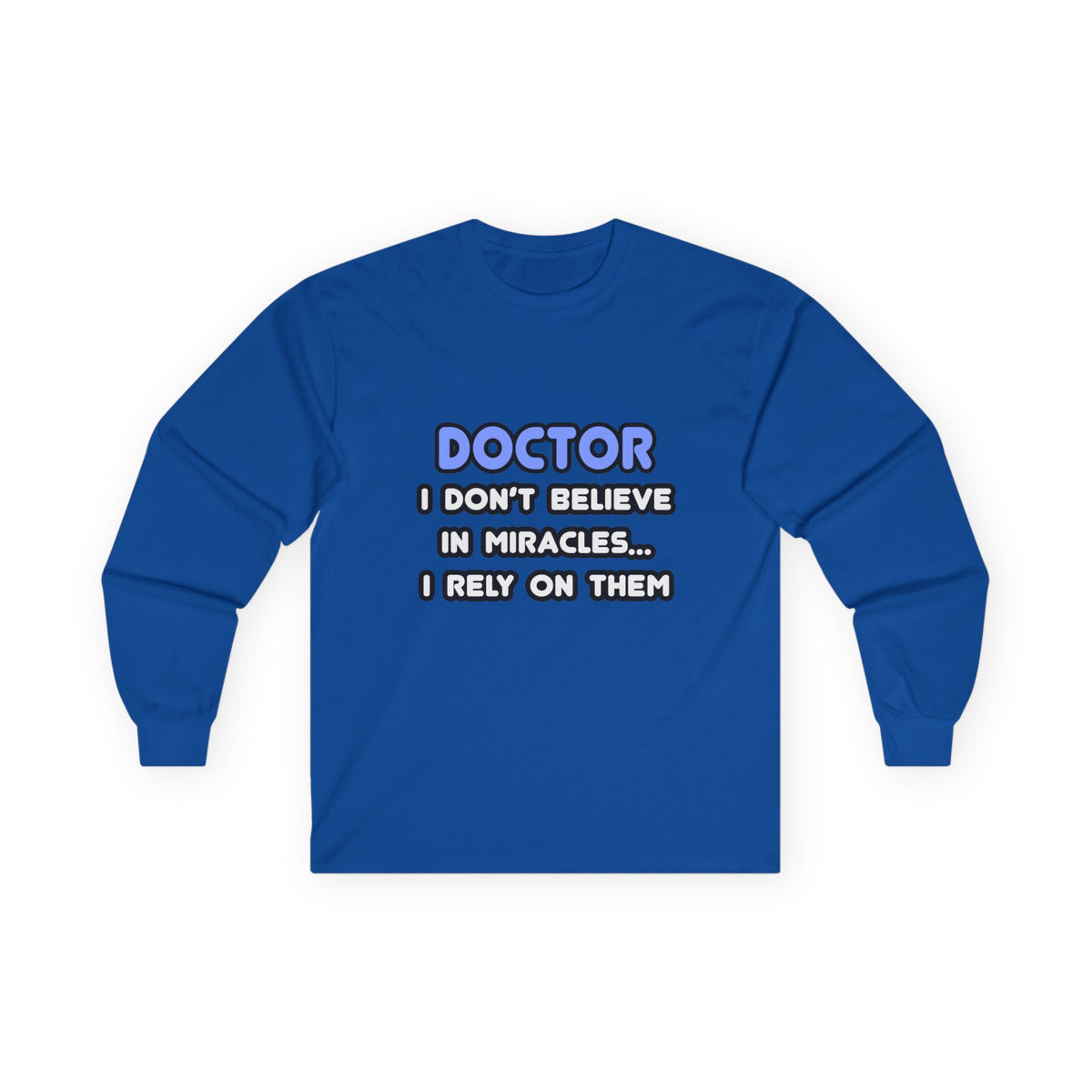 Miracles and Doctors - Unisex Ultra Cotton Long Sleeve Tee