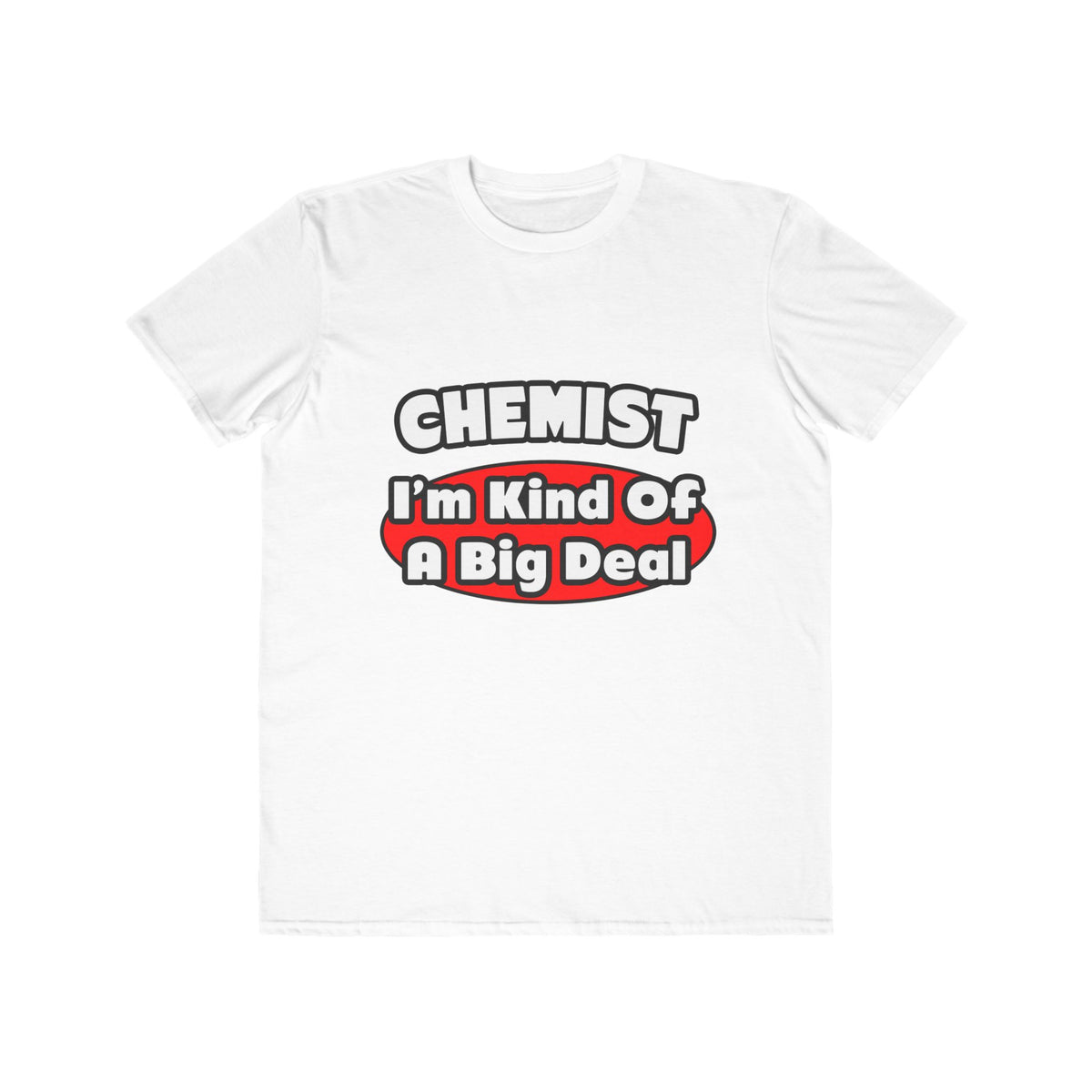 Chemist...Big Deal - Men's Lightweight Fashion Tee