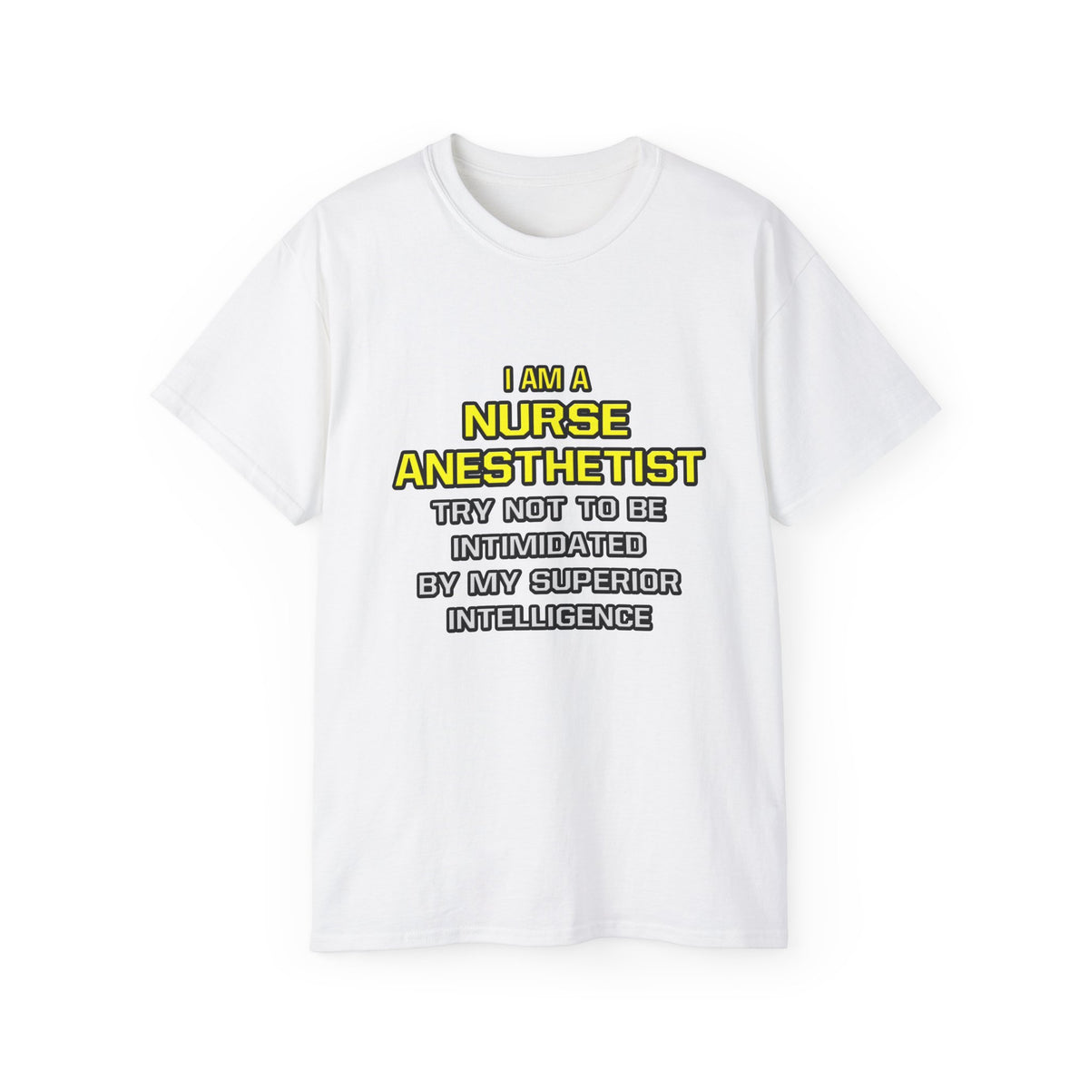 Nurse Anesthetist...Superior Intelligence - Unisex Ultra Cotton Tee