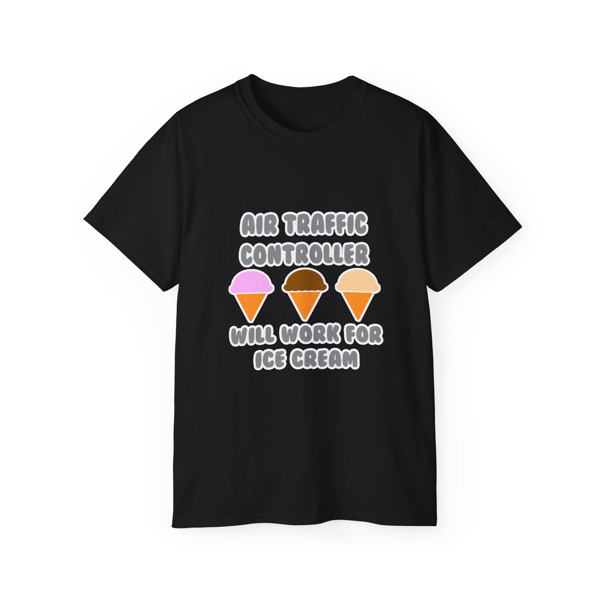 Air Traffic Controller ... Will Work For Ice Cream - Unisex Ultra Cotton Tee