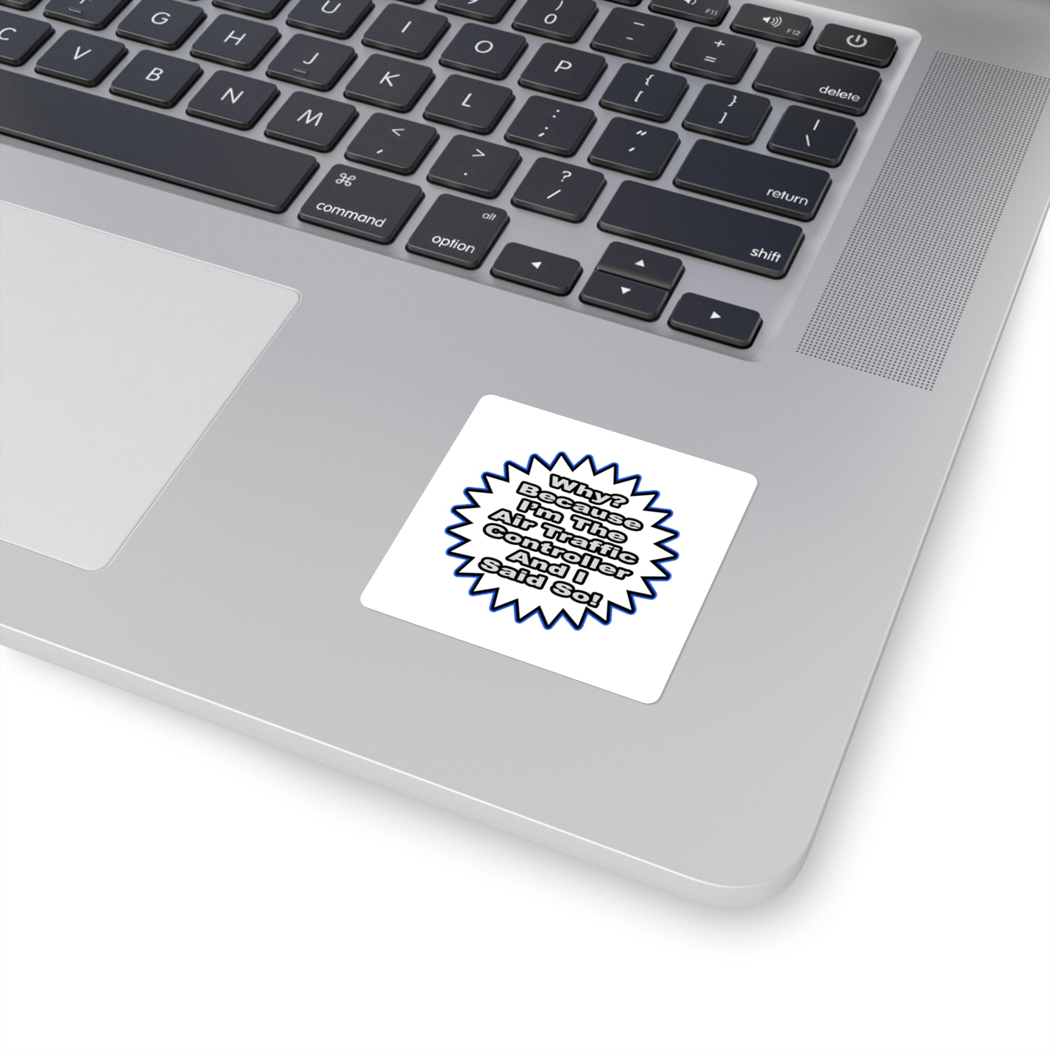 Air Traffic Controller...Because I Said So - Square Stickers