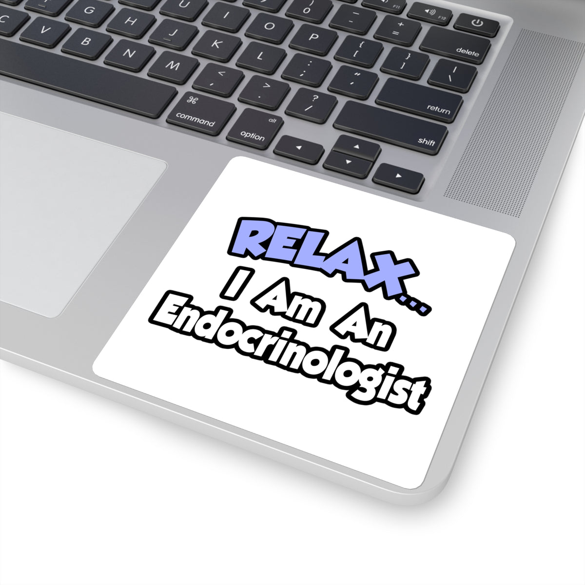 Relax...I Am An Endocrinologist - Square Stickers