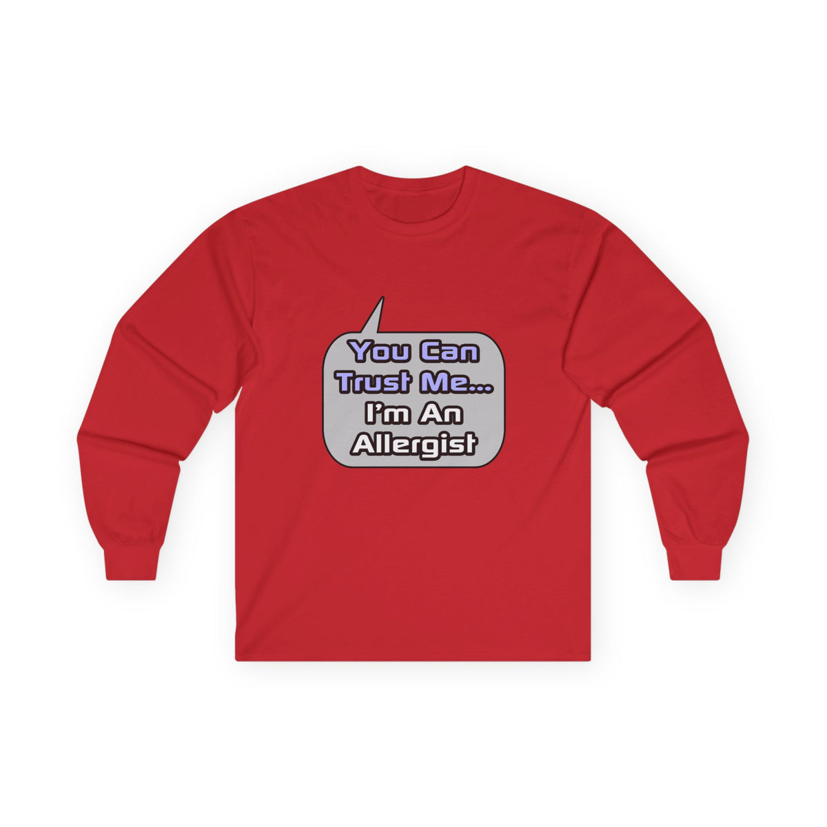 Trust Me .. I'm an Allergist - Unisex Ultra Cotton Long Sleeve Tee