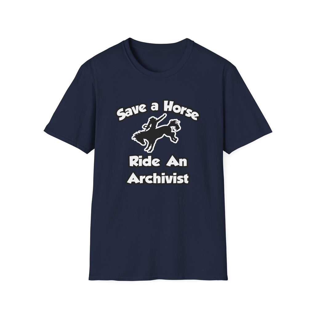Save a Horse, Ride an Archivist - Unisex Softstyle T-Shirt
